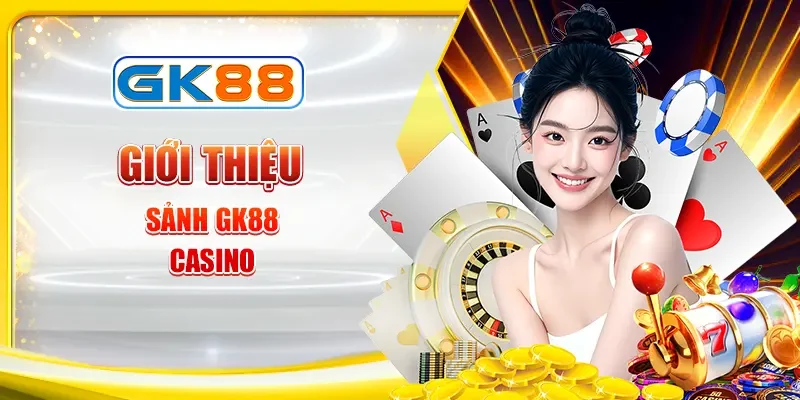 gioi-thieu-sanh-gk88-casino